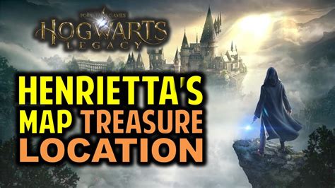 where is henriettas treasure|Hogwarts Legacy Henrietta’s Map Treasure Solution